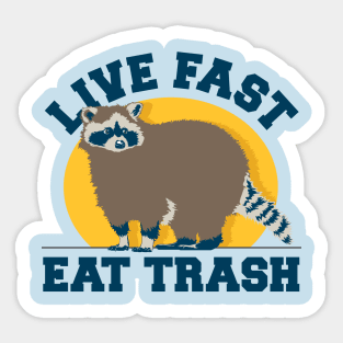 Live Fast Eat Trash Raccoon T-shirt Sticker